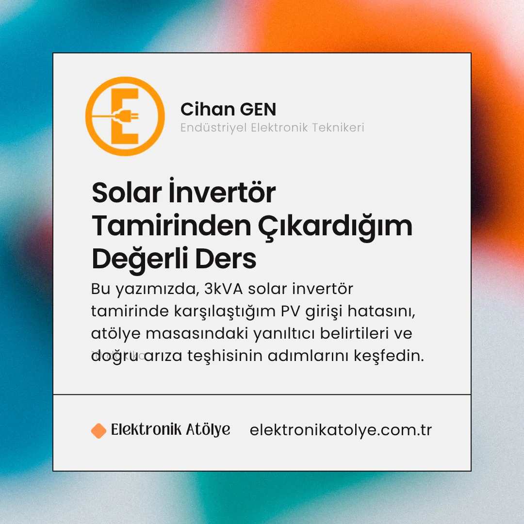3kVA Solar İnvertör Tamirinde İşlemci Kısa Devresi ve Arıza Tespiti
